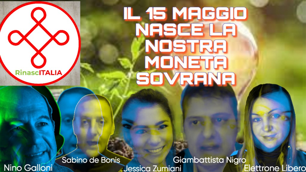Il 15 Maggio 2022 Inaugurazione insieme dell’applicazione di moneta sovrana RinascITALIA in due EVENTI DAL VIVO il 15&nbsp;Maggio.