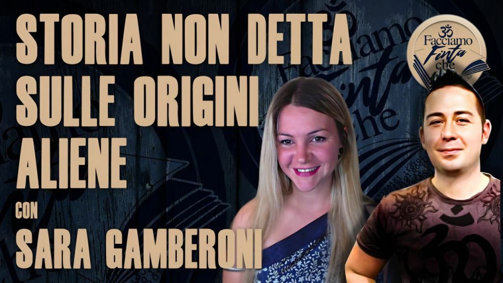 STORIA NON DETTA SULLE ORIGINI ALIENE con Gianluca Lamberti (Facciamo Finta&nbsp;Che)